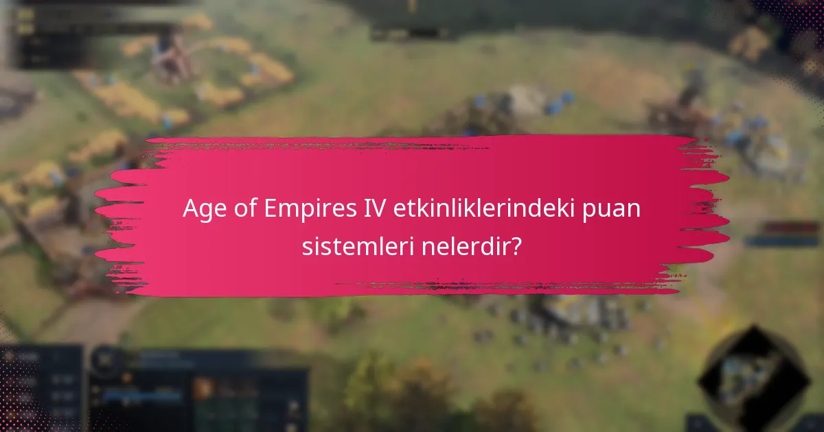 Age of Empires IV etkinliklerine katılmak için en iyi uygulamalar nelerdir?