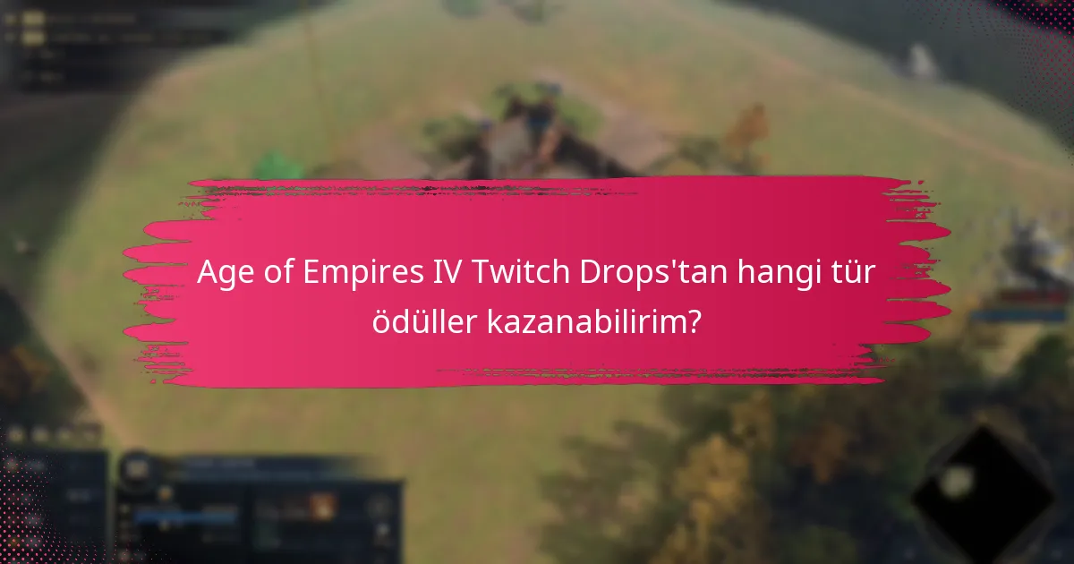 Age of Empires IV Twitch Drops, diğer oyunlarla nasıl karşılaştırılır?