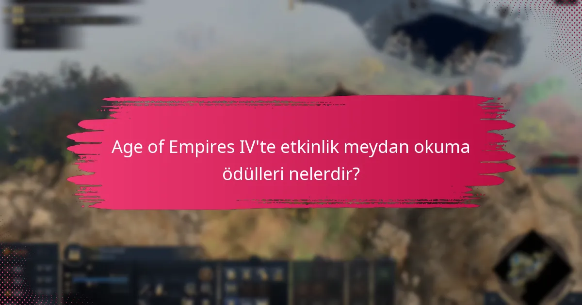 Oyuncular Age of Empires IV’te etkinlik meydan okumalarını nasıl değerlendiriyor?