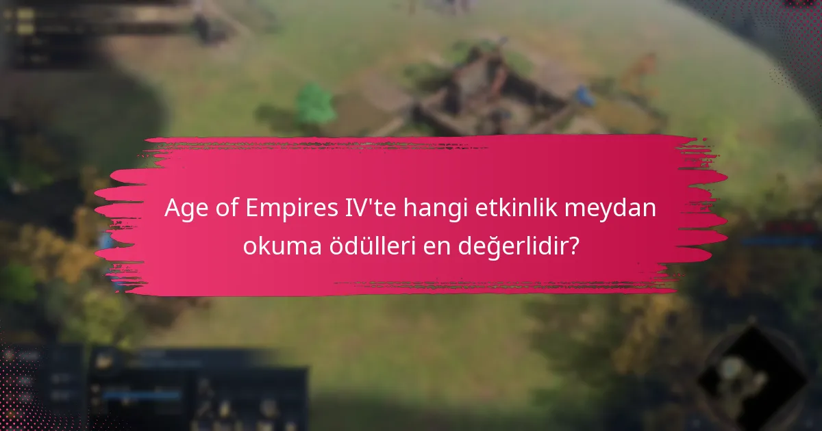 Age of Empires IV’te hangi etkinlik meydan okuma ödülleri en değerlidir?