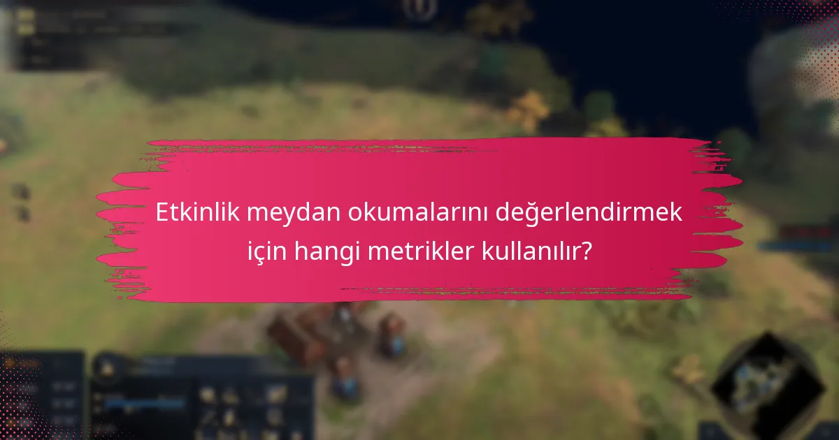Oyuncuların etkinlik meydan okumaları için hangi iyileştirme önerileri var?