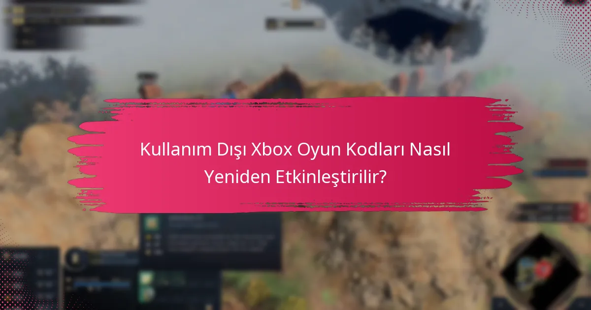 Kullanım Dışı Xbox Oyun Kodları Nasıl Yeniden Etkinleştirilir?