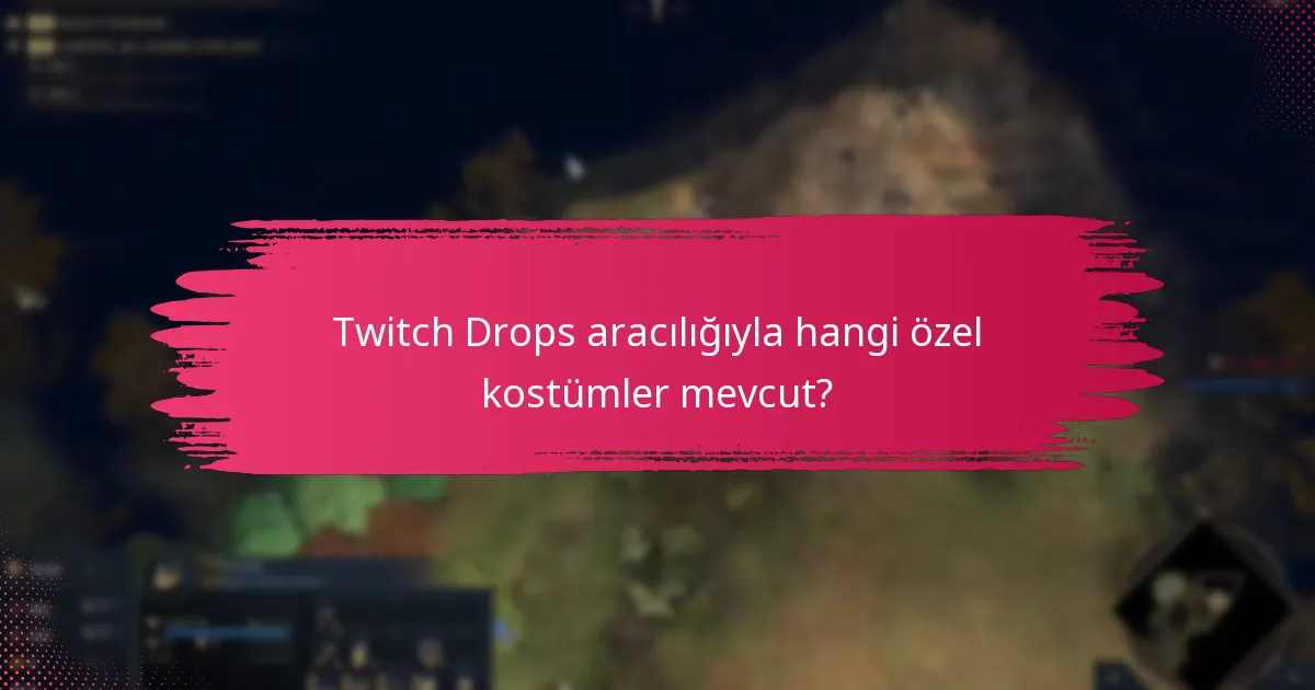 Twitch Drops ile hangi tanıtım içerikleri sunulmaktadır?