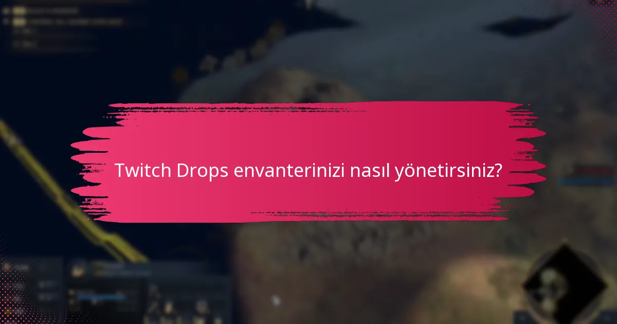 Twitch Drops sorunları için hangi destek kaynakları mevcuttur?