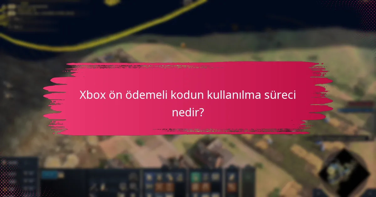 Xbox ön ödemeli kod kullanım deneyimini nasıl optimize edebilirim?